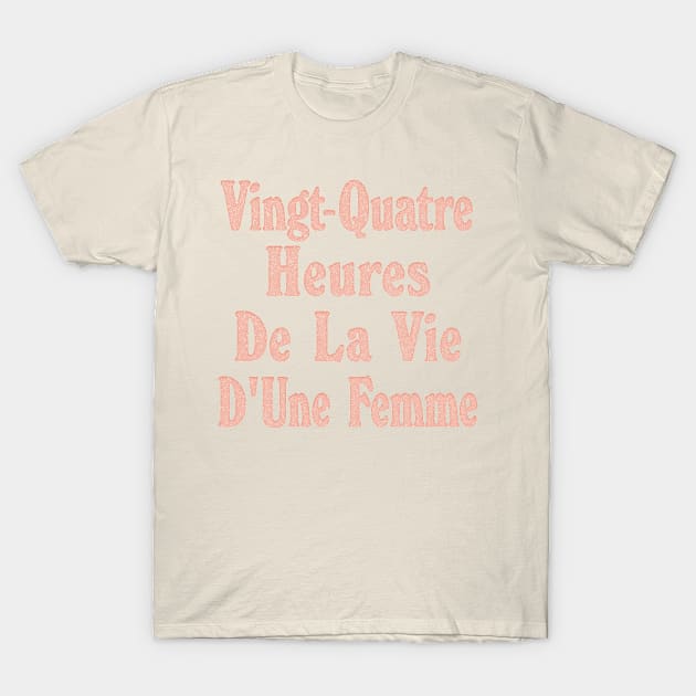 Vingt-Quatre Heures De LA Vie D'Une Femme T-Shirt by CultOfRomance